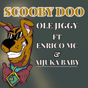 Scooby doo (feat. Enrico mc & Aijuka baby)