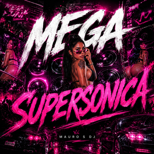 Mega Supersônica (MauroS)