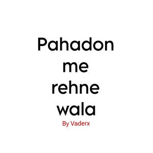 Pahadon me rehne wala