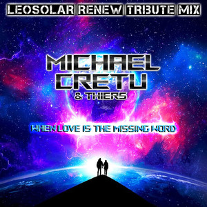 When Love Is The Missing Word (LeoSolar Renew Tribute Short Mix)