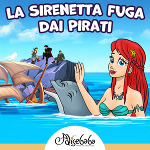 La Sirenetta Fuga dai Pirati