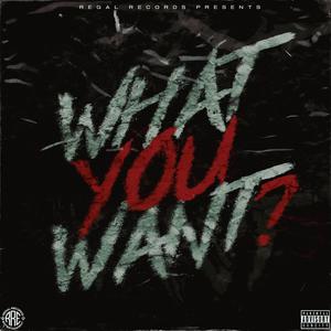 WHAT YOU WANT (feat. CEO DAVE)