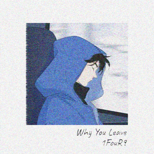 Why You Leave