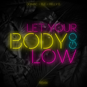 Let Your Body Go Low (Remix)