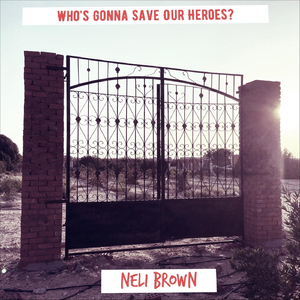 Who’s Gonna Save Our Heroes?