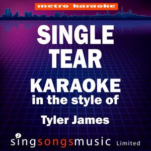 Single Tear (In the Style of Tyler James) [Karaoke Version] - Single