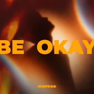 be okay