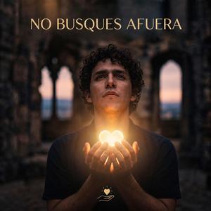 No Busques Afuera