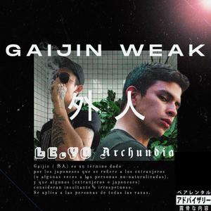 Gaijin Weak (feat. Archundia)