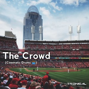 The Crowd (Cinematic Drums)