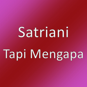 Tapi Mengapa