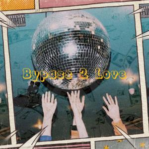 Bypass 2 Love