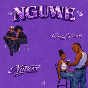 Nguwe (feat. Drew.Centauri)