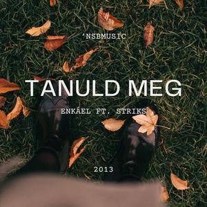 Tanuld meg (feat. Striks)