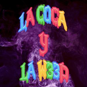 LA COCA Y LA W33D (feat. Goldie P)