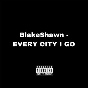 EVERY CITY I GO (FREESTYLE)