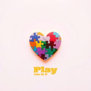 Play (Tinder Bio)