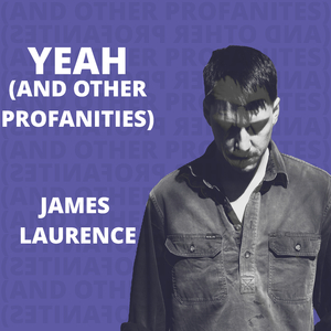 Yeah (and Other Profanities)