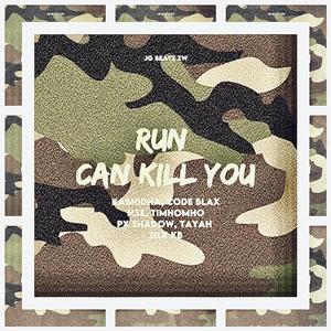 Run Can Kill You 2.0 (feat. Kabhidha, N3z, Zimbabwe National Army, Code Blax, Timhomho, Tayah, Px Shadow & Silk KB)