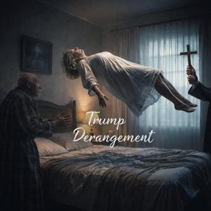 Trump derangement