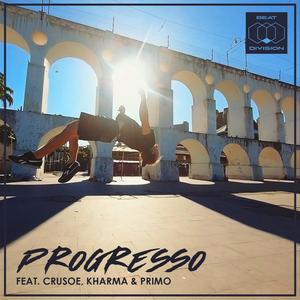Progresso (feat. Crusoe, Kharma & Primo)