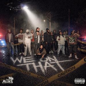 We On That (The Allies) (feat. Vonne Roulette, Midwest T, Louie Loo & Mailbox Wayne)