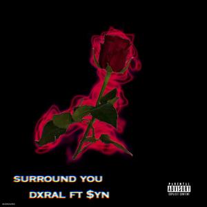 Surround you (feat. $yn)