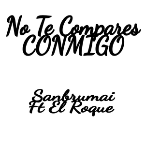 No Te Compares Conmigo