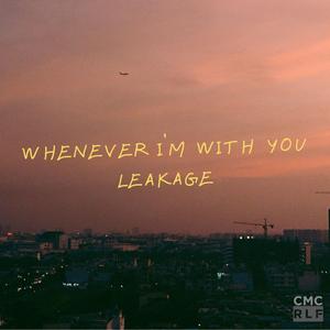 Whenever I'm With You