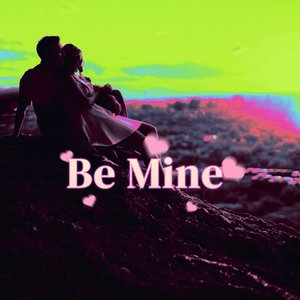 Be Mine