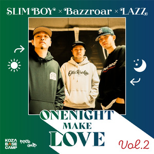 One Night Make Love 2 (feat. Bazzroar, SLIM BOY & LAZZ)