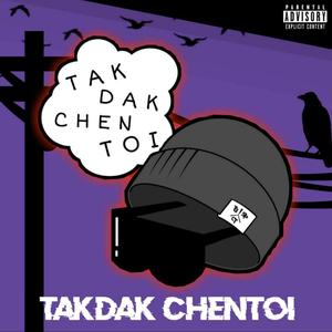 Takdak "Chentoi" (feat. RJ, BARPAK_HANG, Moqs, GramoNust & itsxpitt)