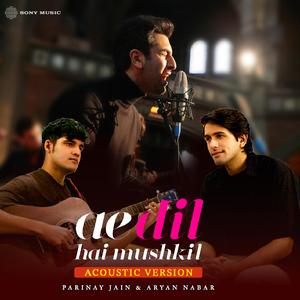 Ae Dil Hai Mushkil (Acoustic Version)
