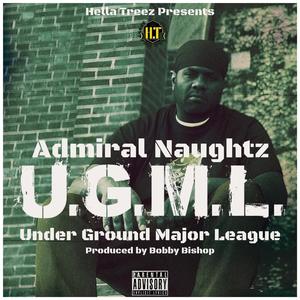 U.G.M.L. (feat. Admiral Naughtz & Bobby Bishop)