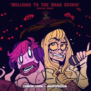 Welcome to the Dead Estate (Trailer Version)