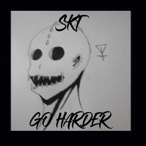 GO HARDER