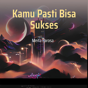 Kamu Pasti Bisa Sukses