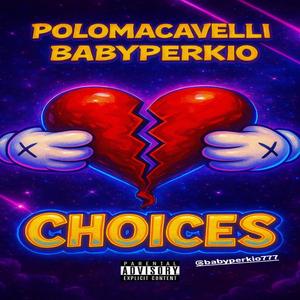 Choices (feat. BabyPerkio)