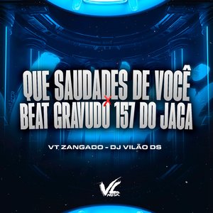 Que Saudades de Você X Beat Gravudo 157 do Jaca
