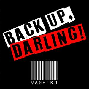 Back Up, Darling!