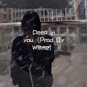 Deep in you（Prod By Willme）