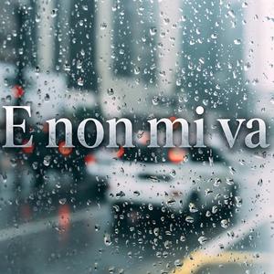 E non mi va
