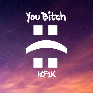 You Bitch