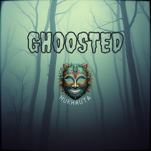 Ghosted