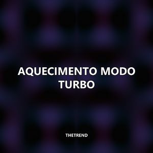 Aquecimento Modo Turbo