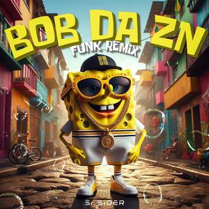 BOB da ZN (Funk Remix)