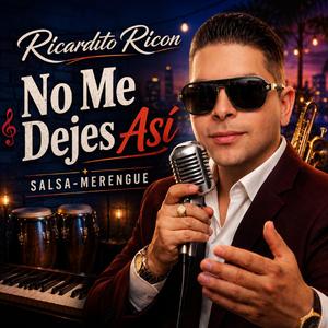 NO ME DEJES ASI (feat. Marivel Wild) (Salsa - Merengue)