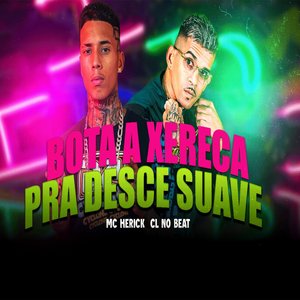 Bota a Xereca pra Descer Suave