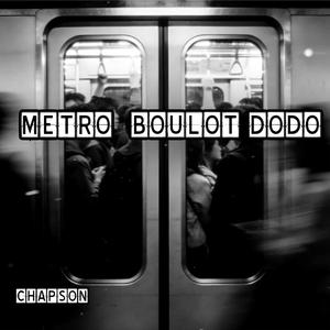 MÉTRO BOULOT DODO