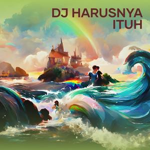 Dj Harusnya Ituh
